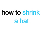 How to Shrink a Hat